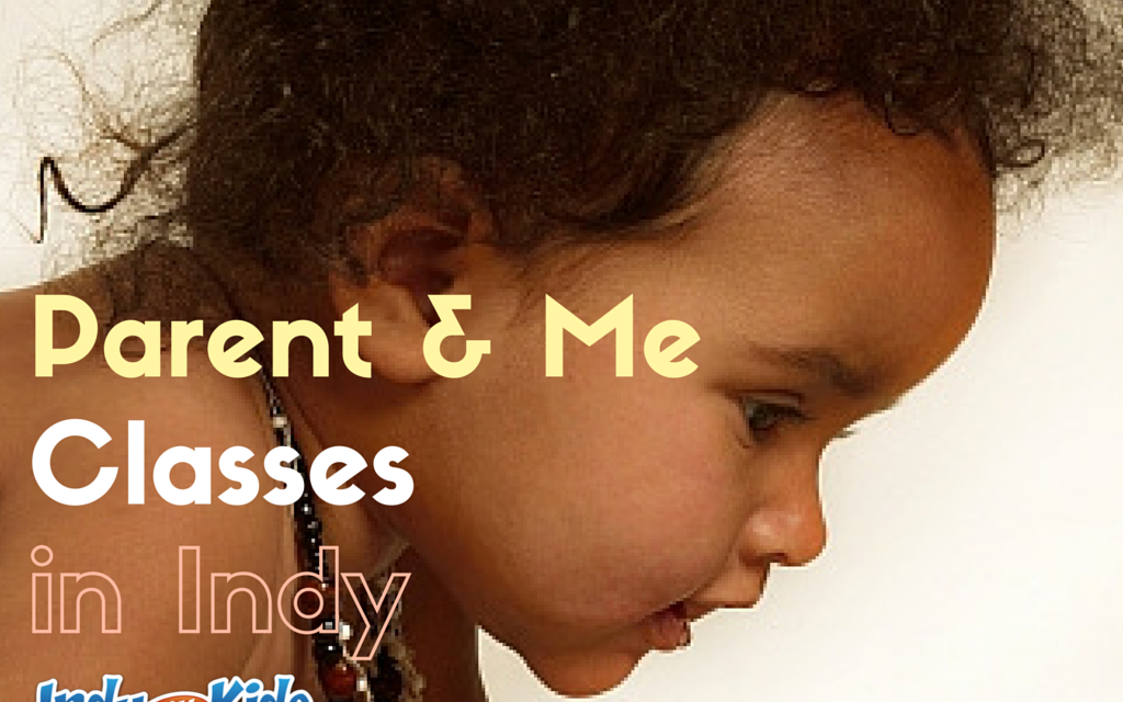 Parent and Me Classes in Indianapolis | Mommy & Me | Daddy & Me |