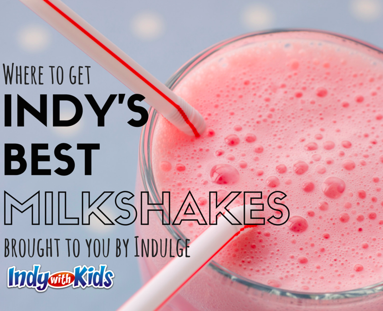 Where to Get the Best Milkshakes in Indianapolis | Brought to you by Indulge