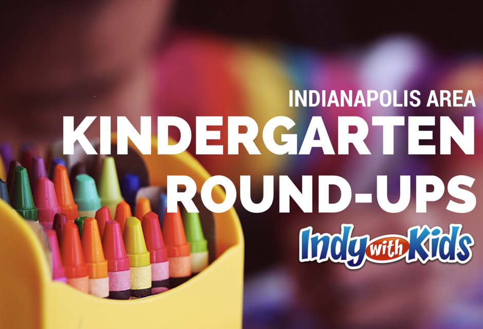 Indianapolis Area Kindergarten RoundUps & Open Houses 2016