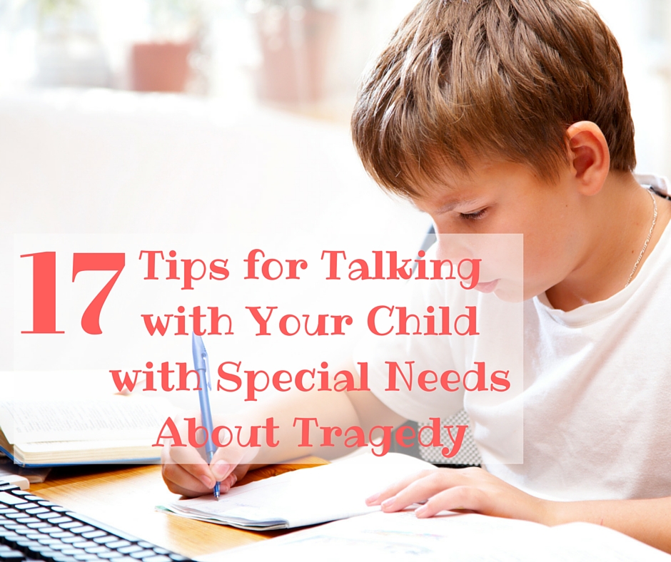 Tips for Talking with Your Child with Special Needs About Tragedy