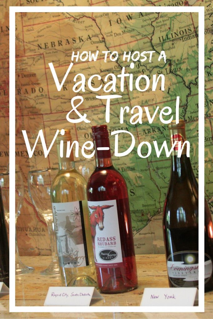 How to host a Vacation & Travel Wine-Down party | Share your vacation with friends through vino! #familytravel #wine #food #southdakota #siouxfalls #prairieberry