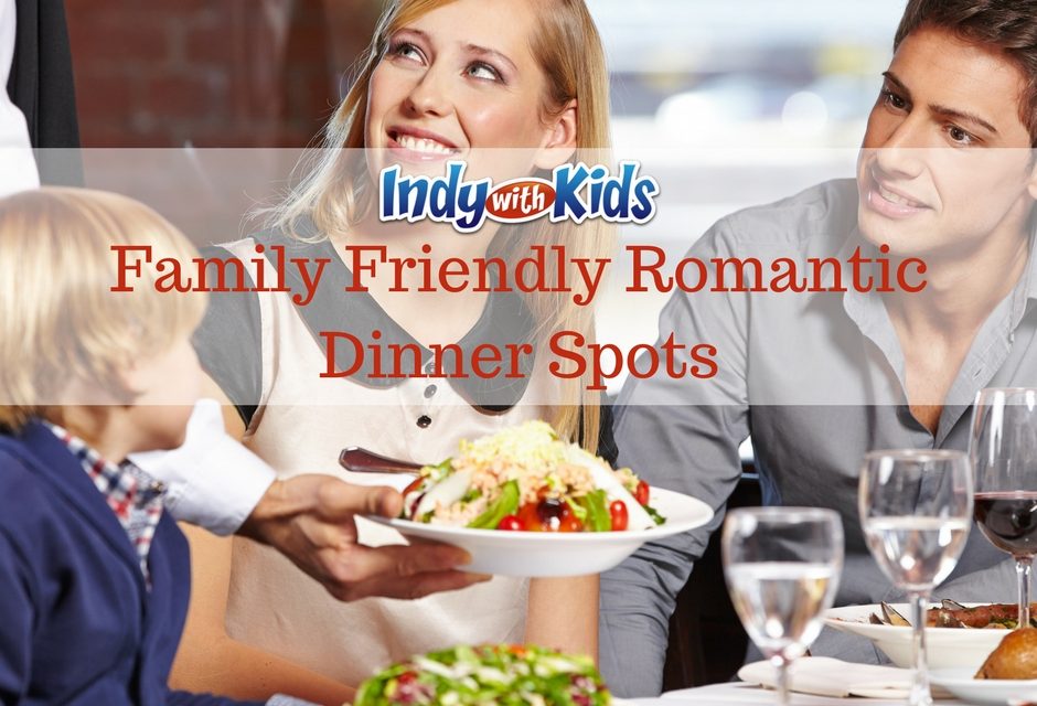 Family Friendly Romantic Dinner Spots | Indianapolis
