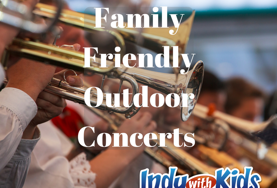 Family Friendly Outdoor Concerts in Indy!