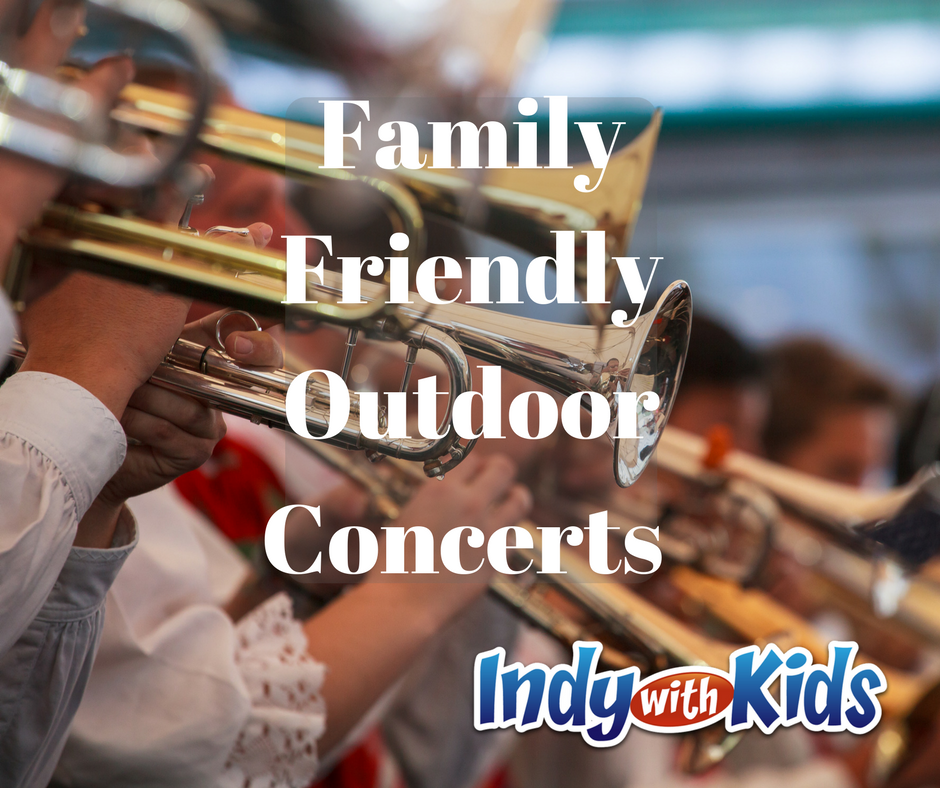 Family Friendly Outdoor Concerts in Indy!