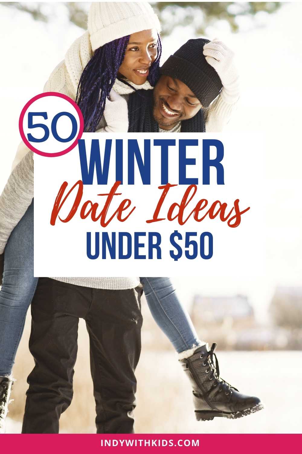 50 Cheap Winter Date Ideas Under $50