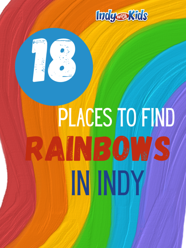 18 Places to Find Rainbows in Indianapolis
