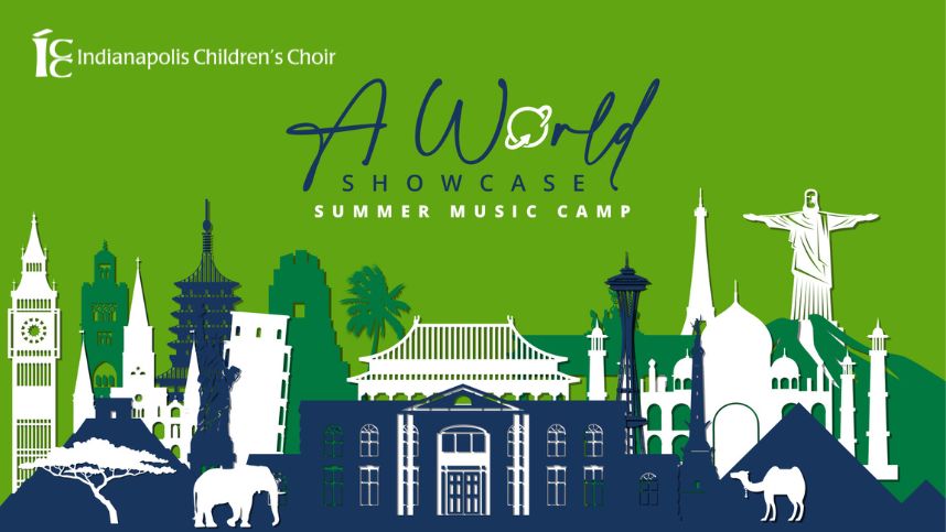 Indianapolis Children's Choir A World Showcase Summer Camp