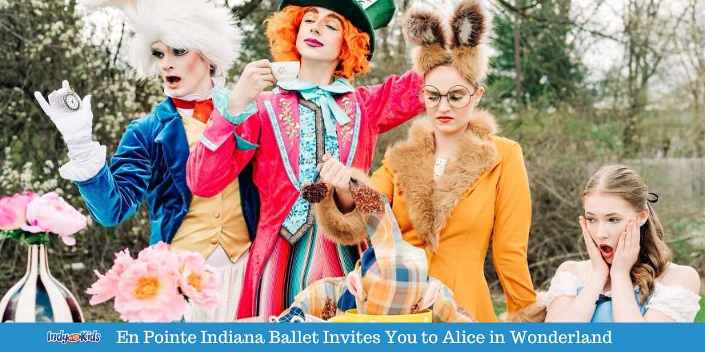 Alice in Wonderland Performance AND Character Tea Party | En Pointe Indiana Ballet