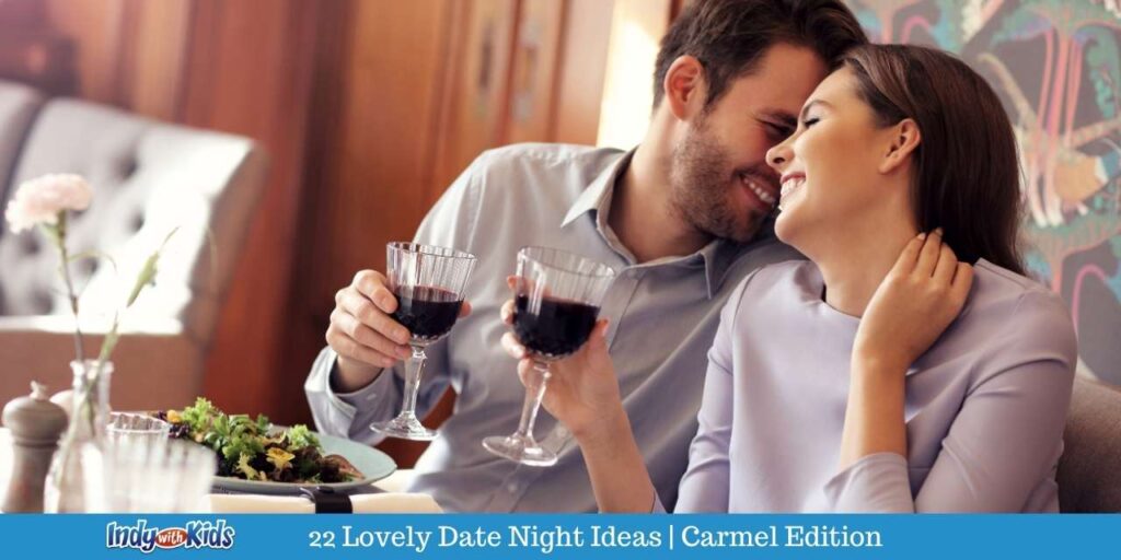 22 Lovely Date Night Ideas CARMEL EDITION