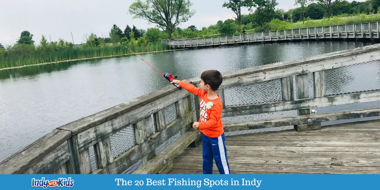 Where to Go Fishing Near Me | The 20 Best Fishing Spots in Indy
